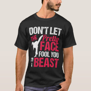 T-shirt Ne laissez pas le joli visage vous tromper, je sui