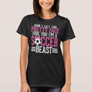 T-shirt Ne laissez pas le Joli Visage vous tromper Je suis