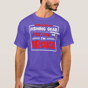 T-shirt Ne laissez pas mon engin de pêche vous tromper pêc