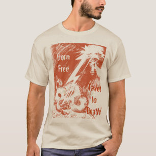 T-shirt Né libre imposé à la mort