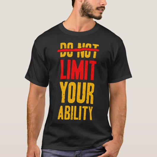 T-shirt Ne limitez pas votre capacité (Devant)