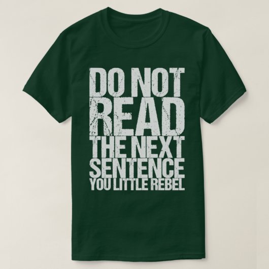 T-shirt Ne Lisez Pas La Prochaine Phrase Vous Petite Rebel (Design devant)