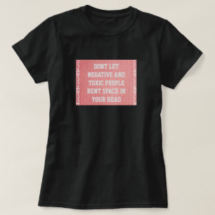 T-shirt Ne louez pas d'espace dans la tête à des gens néga