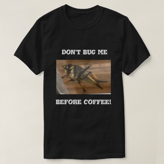 T-shirt Ne m’embêtez pas avant le café. (Design devant)