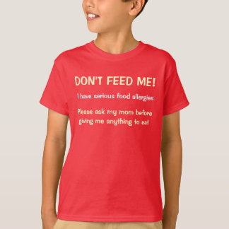 T-shirt Ne m'alimentez pas les allergies alimentaires