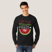 T-shirt Ne Mangez Pas De Graines De Pastèque Pendant La Gr (Devant entier)