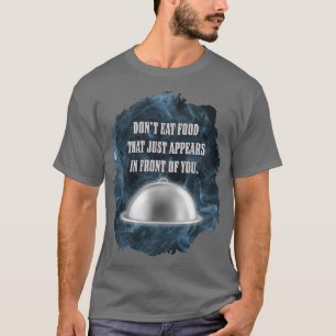 T-shirt Ne mangez pas de nourriture qui apparaît juste dev