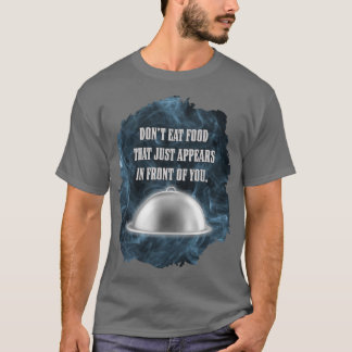 T-shirt Ne mangez pas de nourriture qui apparaît juste dev