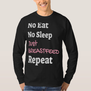 T-shirt Ne mangez pas de sommeil juste allaiter répéter no