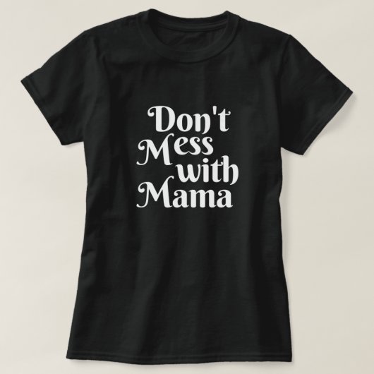 T-shirt Ne manque pas de maman (Design devant)