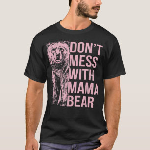 T-shirt Ne manquez pas avec Mama Bear