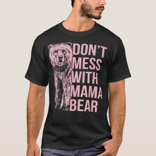 T-shirt Ne manquez pas avec Mama Bear (Devant)