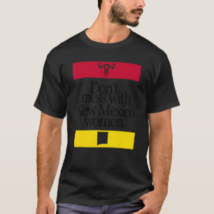 T-shirt Ne manquez pas les femmes du Nouveau-Mexique Pro C