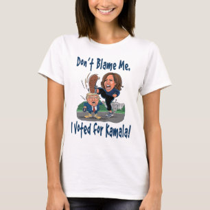 T-shirt Ne me blâme pas. J'ai voté pour Kamala ! - Kamala 