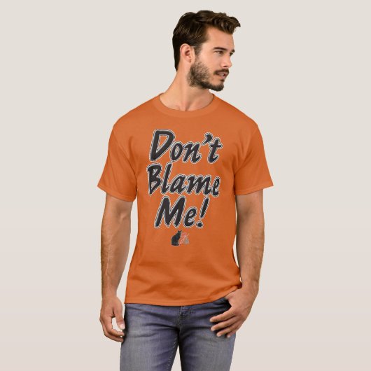 T-shirt Ne me blâmez pas ! (Devant entier)