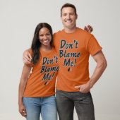 T-shirt Ne me blâmez pas ! (Unisexe)