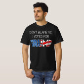 T-shirt Ne me blâmez pas d'avoir voté le président Donald  (Devant entier)