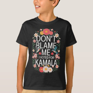 T-shirt Ne Me Blâmez Pas J Ai Voté Pour Elle Anti Trump J