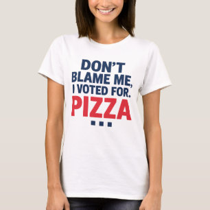 T-shirt Ne me blâmez pas, j’ai voté pour une élection amus
