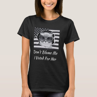 T-shirt Ne me blâmez pas, j'ai voté pour elle Chat Drapeau