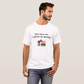 T-shirt Ne me blâmez pas.  J'ai voté pour l'Américain (Devant entier)