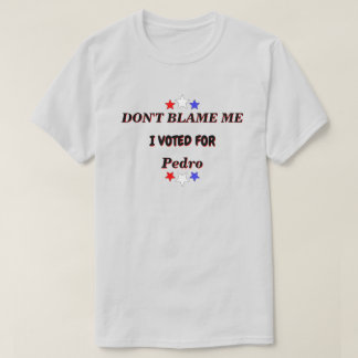 T-shirt Ne Me Blâmez Pas J'Ai Voté Pour Nom Personnalisabl