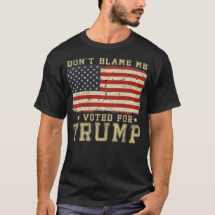 T-shirt Ne me blâmez pas J'ai voté pour Trump, Vintage USA