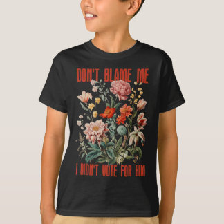 T-shirt Ne Me Blâmez Pas Je N'Ai Pas Voté Pour Lui Retro F