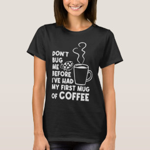 T-shirt Ne me buvez pas avant ma première pub de café