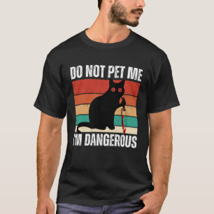 T-shirt Ne me caressez pas Je suis dangereux Chats Maman
