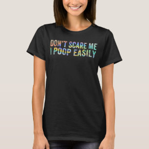 T-shirt Ne me craignez pas I Poop Facilement Salle de bain