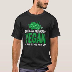 T-shirt Ne me demandez pas pourquoi Veggie Feuille Vegan V