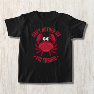 T-shirt Ne me dérange pas Je suis Crabby