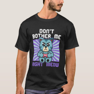 T-shirt Ne me dérange pas tout de suite Chasseur de chat J