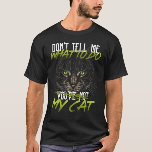 T-shirt Ne me dites pas quoi faire Vous n'êtes pas mon cha (Devant)