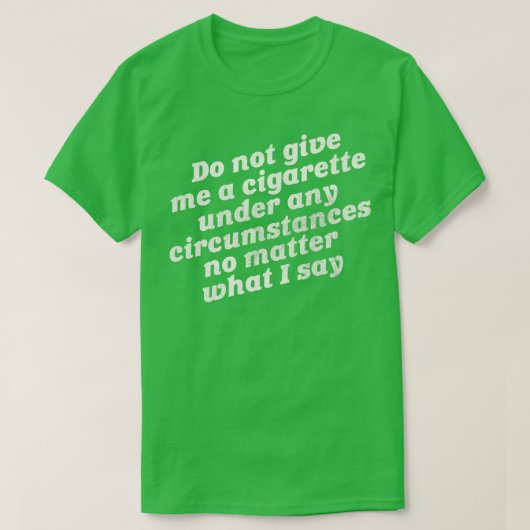 T-shirt Ne me donnez pas de cigarettes (Design devant)