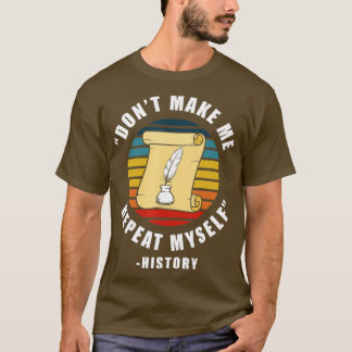 T-shirt Ne me faire répéter moi-même Histoire de travail H