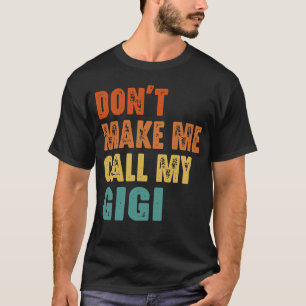 T-shirt Ne me fais pas appeler ma Gigi