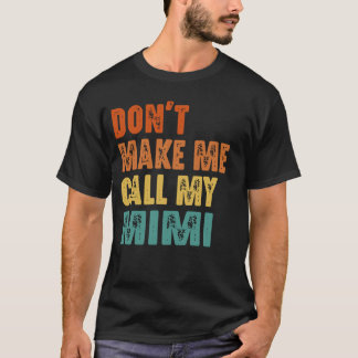 T-shirt Ne me fais pas appeler ma Mimi Vintage drôle