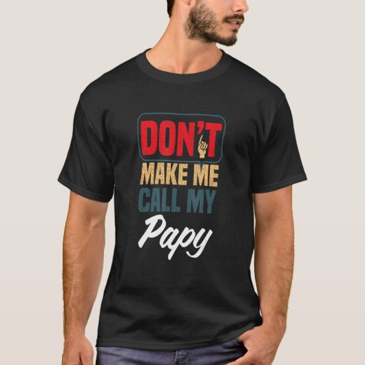 T-shirt Ne me fais pas appeler mon Humour de famille papy  (Devant)