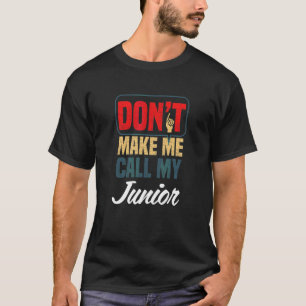 T-shirt Ne me fais pas appeler mon Junior Humour familia