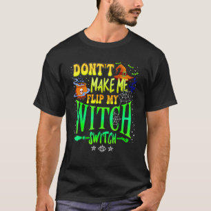 T-shirt Ne me fais pas basculer mon commutateur de sorcièr