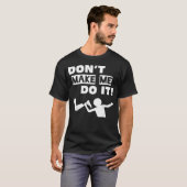 T-shirt Ne me fais pas faire (Devant entier)