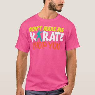 T-shirt Ne Me Fais Pas Karaté Chop You Funny Karate Sparri