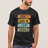 T-shirt Ne me fais pas peur - Je pète facilement - Drôle S (Devant)