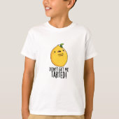 T-shirt Ne me fais pas tarter Funny Lemon Pun (Devant)