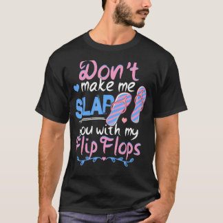 T-shirt Ne me fais pas te gifler avec mes tongs amusant