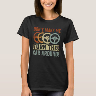 T-shirt Ne me fais pas tourner cette voiture