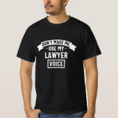 T-shirt Ne me fais pas utiliser ma voix d'avocat (Devant)