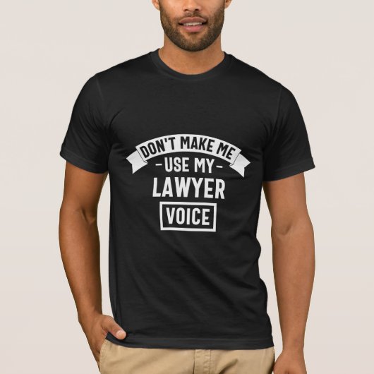 T-shirt Ne me fais pas utiliser ma voix d'avocat (Devant)